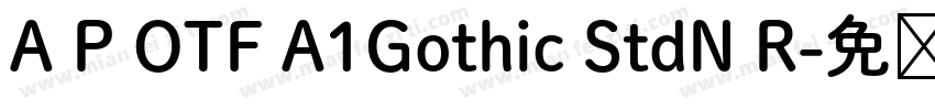 A P OTF A1Gothic StdN R字体转换